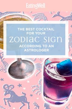 the best cocktail for your zodiac sign according to an astrologger