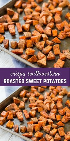 crispy southern roasted sweet potatoes on a baking sheet with text overlay that reads, crispy southwestern roasted sweet potatoes