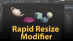 the text rapid resize modifier is displayed in front of an image of some objects