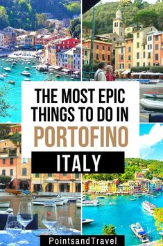 the most epic things to do in porto italy with text overlay that reads, the most epic things to do in portfoino italy