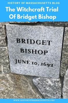 a stone plaque that reads the witchcraft trial of bridget bishopop