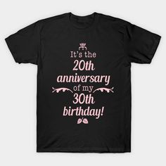 Celebrating 20 years of your 30th birthday. -- Choose from our vast selection of Crewneck and V-Neck T-Shirts to match with your favorite design to make the perfect graphic T-Shirt. Pick your favorite: Classic, Boxy, Tri-Blend, V-Neck, or Premium. Customize your color! For men and women. 30th Birthday, 20th Anniversary, 50th Birthday, 20 Years, V Neck T Shirt, Graphic T Shirt, Graphic Tshirt, Tshirt Designs, Relaxed Fit