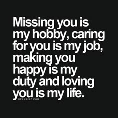 a black and white photo with the words missing you is my hobby, caring for you is