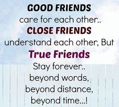 a poster with the words good friends are for each other close friends understand each other but true friends stay forever