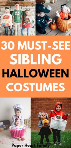 halloween costumes for children with text overlay that reads 30 must - see sibling halloween costumes