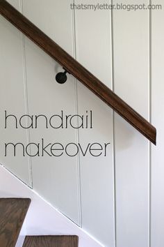 the words handrail makeover are written on white painted wood