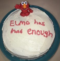 a cake with frosting that says elmo has had enough