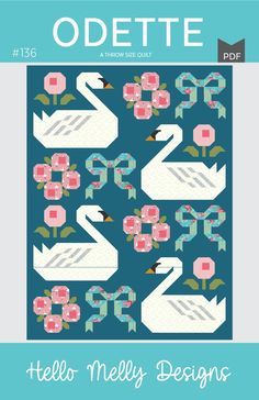 an image of a quilt pattern with swans and flowers on the front, along with text that reads hello melly designs