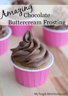 chocolate buttercream frosting on top of cupcakes with text overlay reading amazing chocolate buttercream frosting