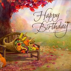 a happy birthday card with autumn leaves and pumpkins sitting on a bench in front of a tree