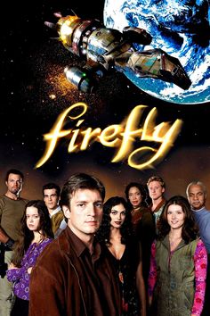 the movie poster for firefly with many people standing in front of an earth background