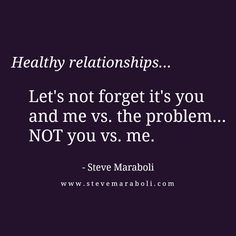 steve maraboli quote about love and life with the words,'healthy relationships let's not forget it's you and me