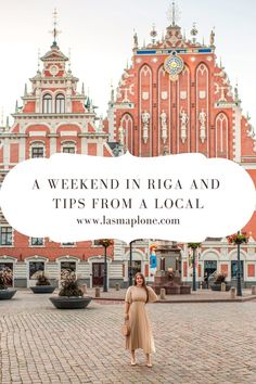 a woman standing in front of a building with the words, a weekend in riga and tips