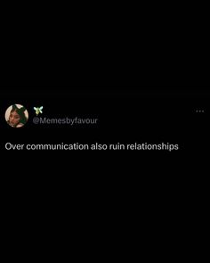 the text on the screen reads,'over communication also ruin relationshipss'and it appears to be in english