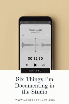 an iphone with the text six things i'm documenting in the studio on it