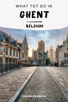 a cobblestone street with the words what to do in ghent belgium