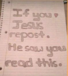 a notebook with writing on it that says if you jesus repost he saw you read this