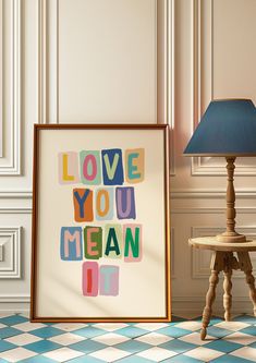 an art print with the words love you mean on it