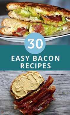 bacon and avocado sandwich with text overlay that reads 30 easy bacon recipes