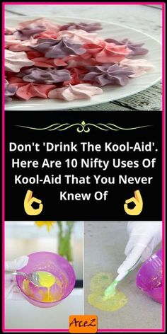 collage of photos with text saying don't drink the kool aid here are 10 nifty uses of koolaid that you never knew of