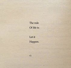 an old typewriter with the words, the rules of life is let it happen