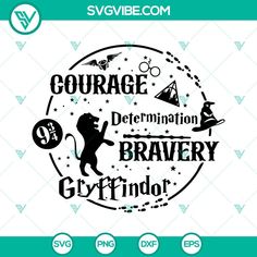 an image of the word courage determination and braver glyfindor