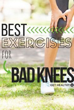 the best exercises for bad knees and get healthy on top of it with text overlay that reads, best exercises for bad knees