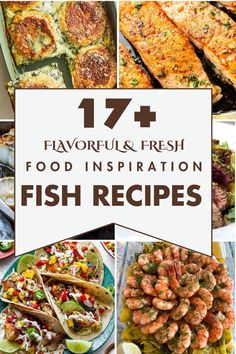 the cover of 17 favorite and fresh food inspiition fish recipes with images of different foods