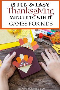 a person making a turkey card for thanksgiving with the text, fun and easy thanksgiving minute to win it games for kids