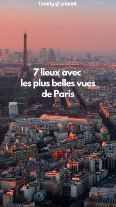 the eiffel tower in paris is shown with text that reads, 7 heux avet les plus belles vues des de paris