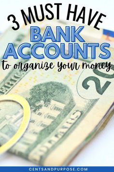 money with the words 3 must have bank accounts to organize your money