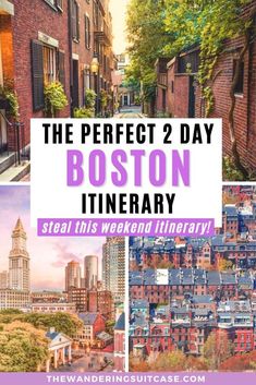 the perfect 2 day boston itinerary with images of buildings and trees in them