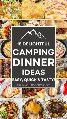 a collage of different types of food with the words, delightful camping dinner ideas easy, quick and tasty