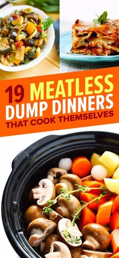 the top 10 meatless dump dinners that cook themselvess are featured in this book