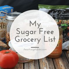 Sugar Free Grocery List - I Heart Vegetables How To Go Sugar Free, Sugar Free Meals Dinners, Sugar Free Grocery List, Zero Sugar Recipes, Sugar Free Meals, Sugar Free Detox, Sugar Fast, Sugar Free Eating, Sugar Challenge