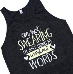 i'm not wearing i'm just using my work - out words tank top