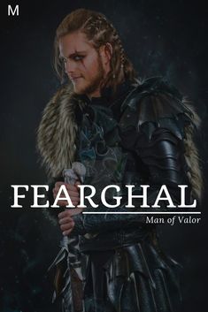 a man in armor with the words, fearnal man of valor on his chest