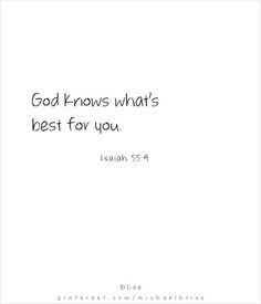 a white background with the words god knows what's best for you