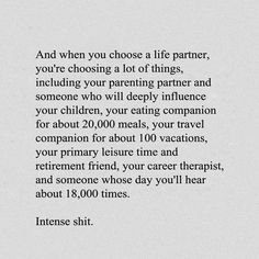 the text is written in black and white on a piece of paper that says, and when you choose a life partner, you're choosing a lot of things