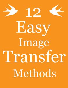 an orange background with white text that says 12 easy image transfer method