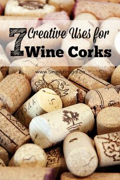 several wine corks with the words 7 creative uses for wine corks on them