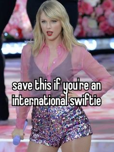 taylor swift saying save this if you're an international swiffie