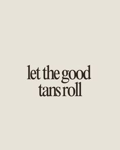 let the good tans roll.   spray tan quote, spray tan artist quotes, spray tan, spray tan, tanning, spray tans artist Tanning Thursday, Spray Tan Membership, Spray Tan Graphic, Diy Spray Tan Finishing Powder, Spray Tan Logo, Tanning Salon Aesthetic, Spray Tan Photoshoot, Spray Tan Studio Ideas