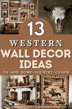 the cover of 13 western wall decor ideas to add some country charm in your home