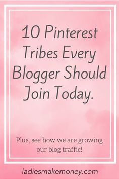 a pink background with the words 10 pinterest tries every blogger should join today