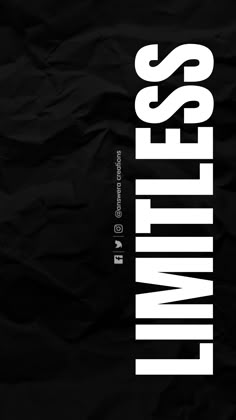 a black and white poster with the words limitless written in white letters on it