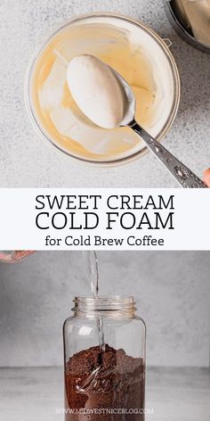 the ingredients to make sweet cream cold foam for cold brew coffee are shown in mason jars