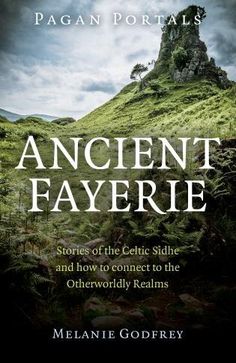 the cover of ancient faerie stories of the celtic side and how to connect to the otherworldly reals