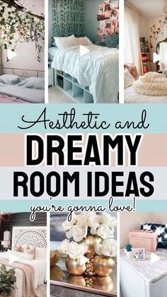 a collage of photos with the words aesthetic and dreamy room ideas you're going to love