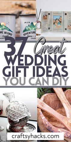 wedding gifts for the bride and groom with text overlay that reads, great wedding gift ideas you can diy